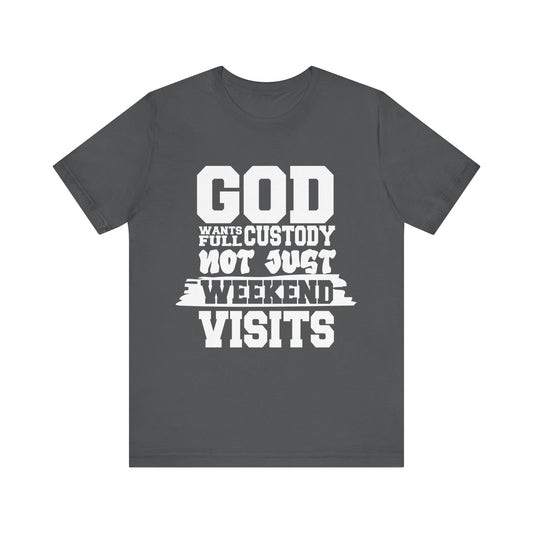 God wants full custody