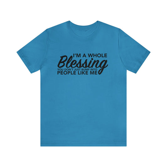 I’m a whole blessing Tee