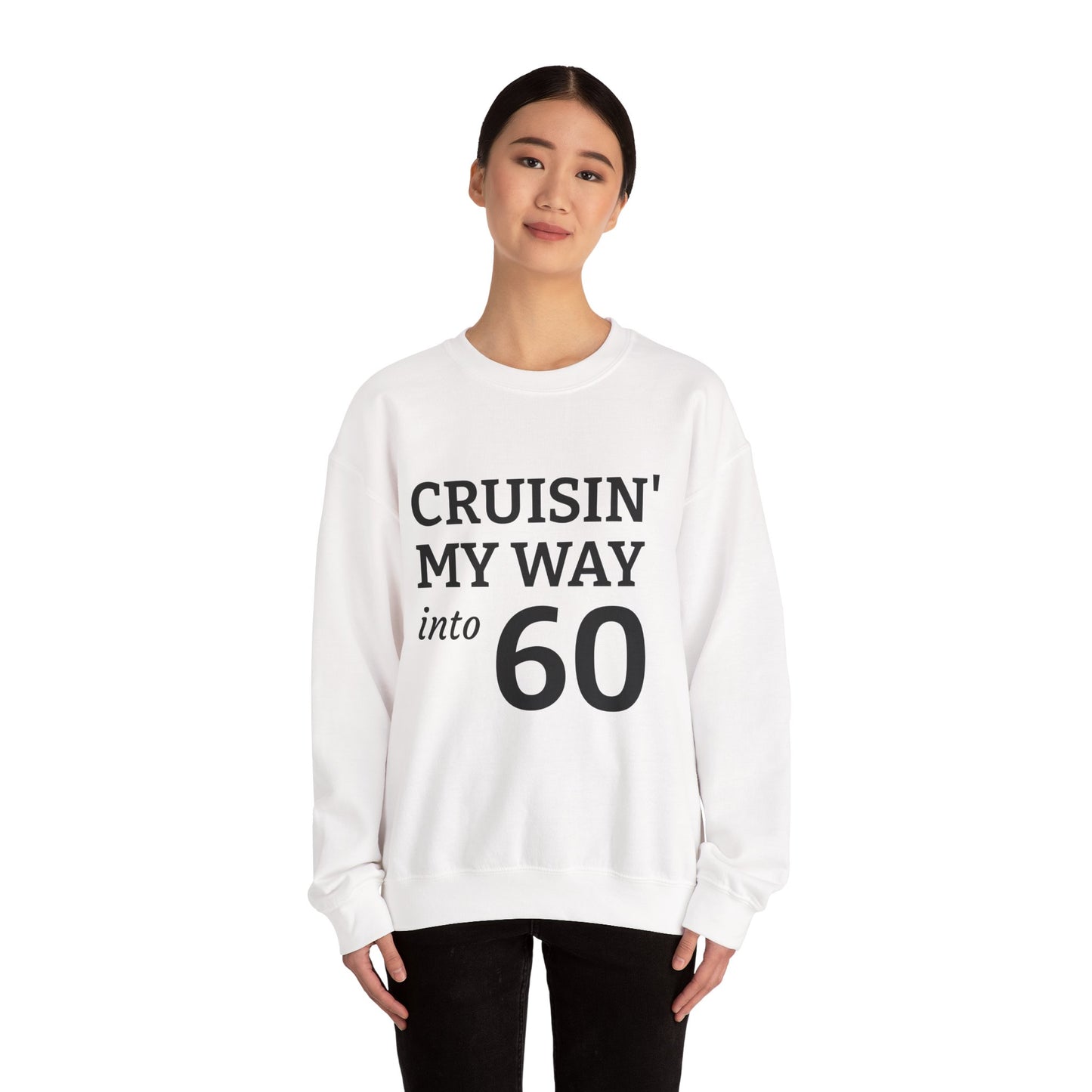 Cruisin' My Way into 60 Crewneck Sweatshirt — 60th Birthday Gift
