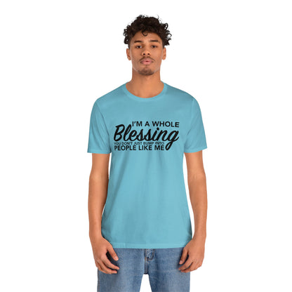 I’m a whole blessing Tee
