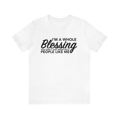 I’m a whole blessing Tee