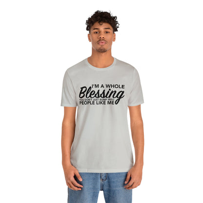 I’m a whole blessing Tee