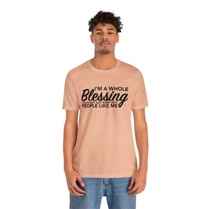 I’m a whole blessing Tee