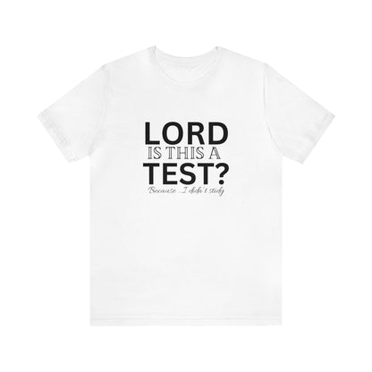 Lord is this a test?