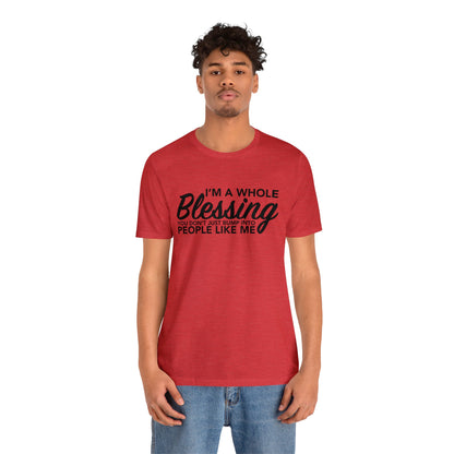 I’m a whole blessing Tee