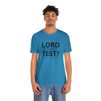 Lord is this a test?