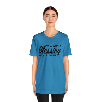 I’m a whole blessing Tee