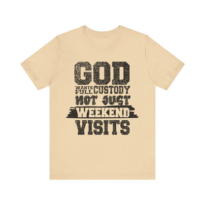 God wants full custody