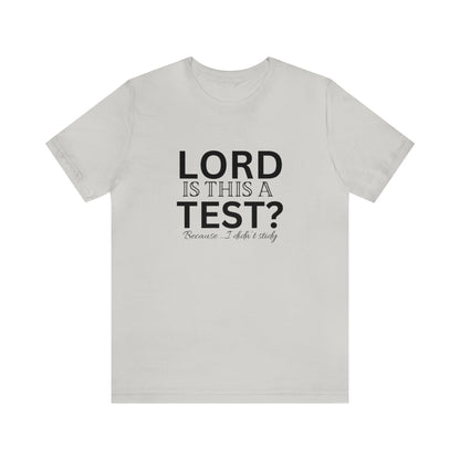 Lord is this a test?