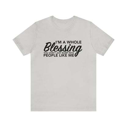 I’m a whole blessing Tee