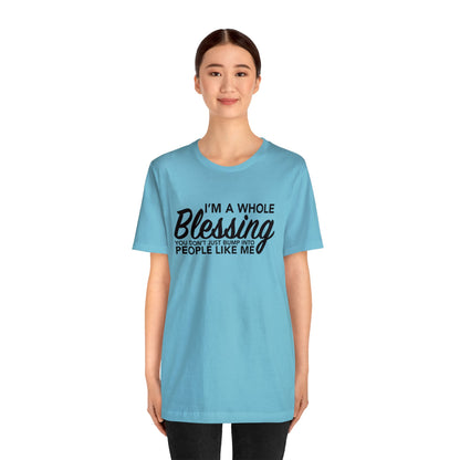 I’m a whole blessing Tee