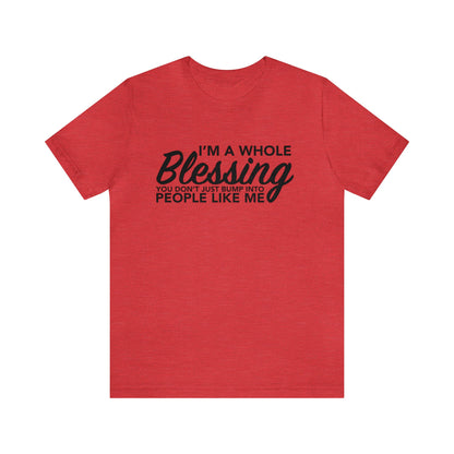 I’m a whole blessing Tee