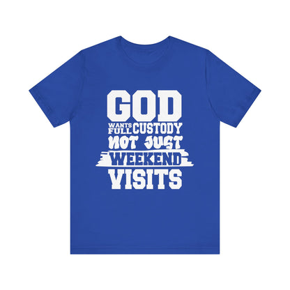 God wants full custody
