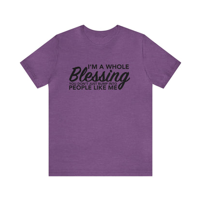 I’m a whole blessing Tee