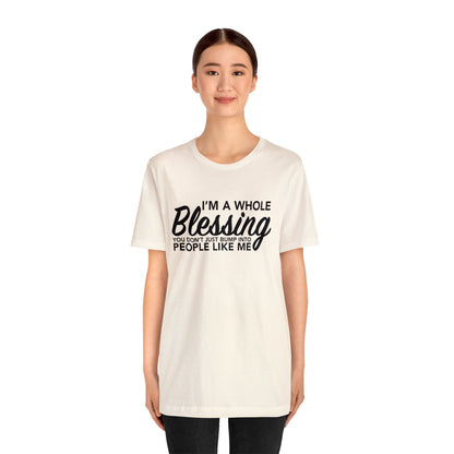 I’m a whole blessing Tee