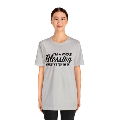 I’m a whole blessing Tee