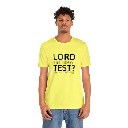 Lord is this a test?