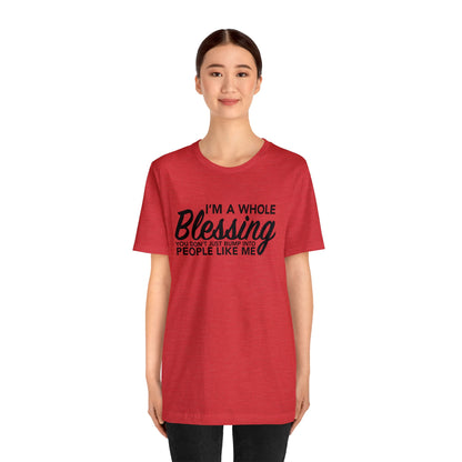 I’m a whole blessing Tee