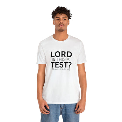Lord is this a test?