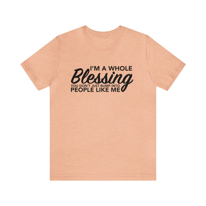 I’m a whole blessing Tee