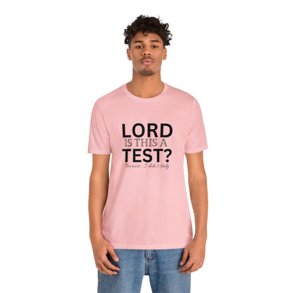 Lord is this a test?