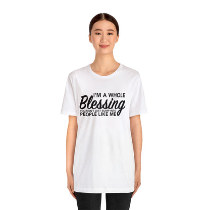 I’m a whole blessing Tee