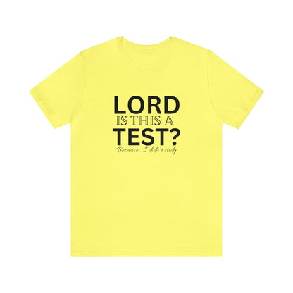 Lord is this a test?