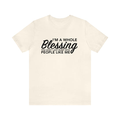 I’m a whole blessing Tee