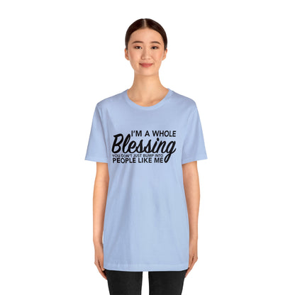I’m a whole blessing Tee