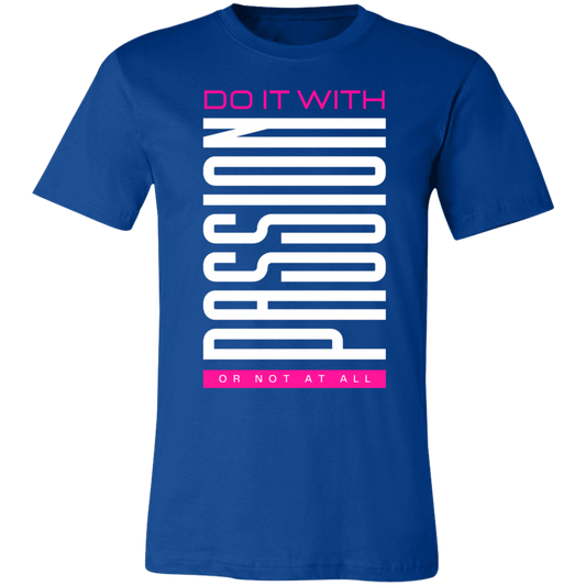 Do it with Passion or not at all