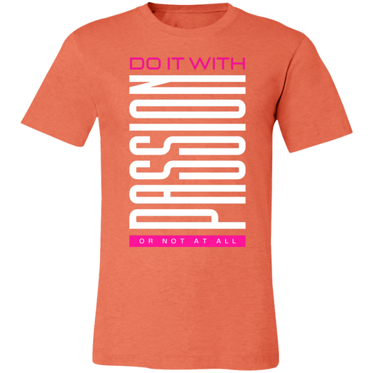 Do it with Passion or not at all