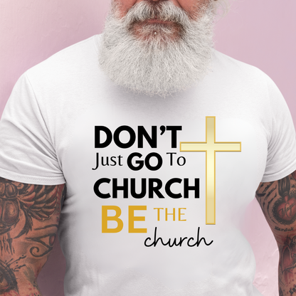 Don’t just go to church be the church