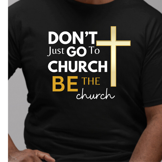 Don’t just go to church be the church