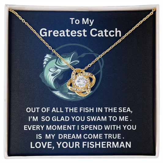 To My Greatest Catch Love Knot Necklace