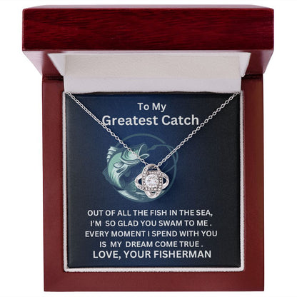 To My Greatest Catch Love Knot Necklace